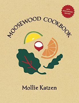 portada The Moosewood Cookbook: 40Th Anniversary Edition (en Inglés)