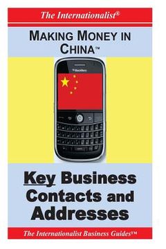 portada Making Money in China: Key Business Contacts and Addresses (en Inglés)
