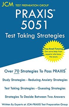portada Praxis 5051 Test Taking Strategies: Praxis 5051 Exam - Free Online Tutoring - the Latest Strategies to Pass Your Exam. (en Inglés)