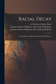 portada Racial Decay [electronic Resource]: a Compilation of Evidence From World Sources (en Inglés)
