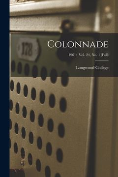 portada Colonnade; 1961: Vol. 24, No. 1 (Fall) (in English)