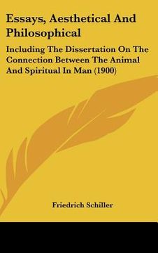 portada essays, aesthetical and philosophical: including the dissertation on the connection between the animal and spiritual in man (1900) (en Inglés)