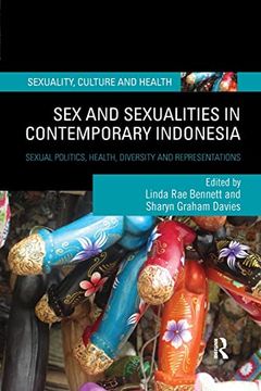 portada Sex and Sexualities in Contemporary Indonesia: Sexual Politics, Health, Diversity and Representations (Sexuality, Culture and Health)