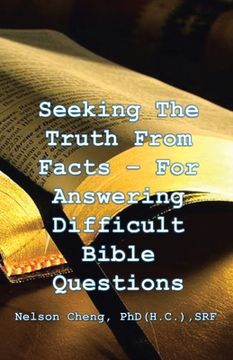 portada Seeking the Truth From Facts: For Answering Difficult Bible Questions (in English)
