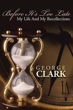 portada Before It's too Late: My Life and my Recollections 