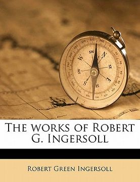 portada the works of robert g. ingersoll volume 4