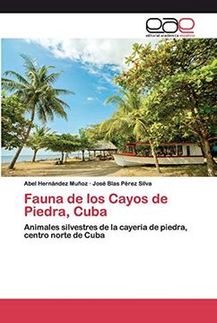 portada Fauna de los Cayos de Piedra, Cuba: Animales Silvestres de la Cayeria de Piedra, Centro Norte de Cuba