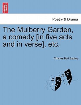 portada the mulberry garden, a comedy [in five acts and in verse], etc. (in English)