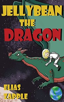portada Jellybean the Dragon (The Jellybean the Dragon Stories) (Volume 1) (en Inglés)