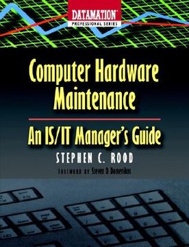 portada computer hardware maintenance: an is/it manager's guide (en Inglés)