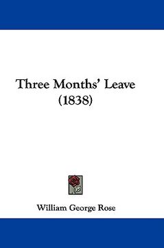 portada three months' leave (1838) (en Inglés)