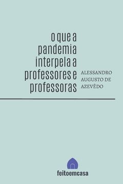 portada O que a pandemia interpela a professores e professoras (en Portugués)