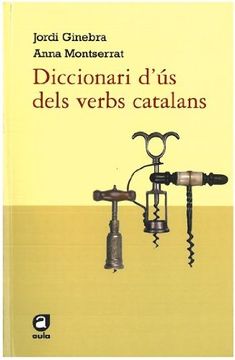 portada Diccionari D'Ús Dels Verbs Catalans. Règim Verbal i Canvi i Caiguda de Preposicions (Aula) (in Catalá)