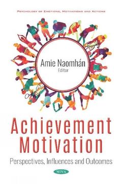 portada Achievement Motivation: Perspectives, Influences and Outcomes (Psychology of Emotions, Motivations and Actions)