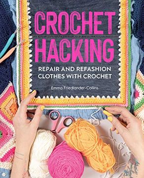 portada Crochet Hacking: Repair and Refashion Clothes With Crochet (en Inglés)