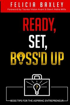 portada Ready, Set, BOSS'D UP: 7 Boss Tips for the Aspiring Entrepreneur (en Inglés)