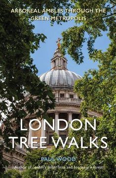 portada London Tree Walks: Arboreal Ambles Around the Green Metropolis (en Inglés)