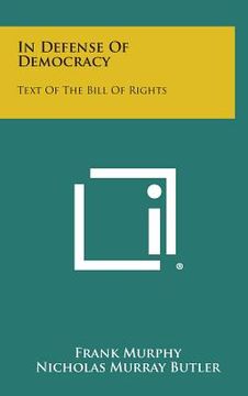 portada In Defense of Democracy: Text of the Bill of Rights