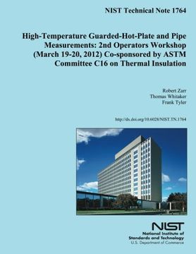 portada High-Temperature Guarded-Hot-Plate and Pipe Measurements: 2nd Operators Workshop (March 19-20,2012) Co-sponsored by ASTM Committee C16 on Thermal Insulation