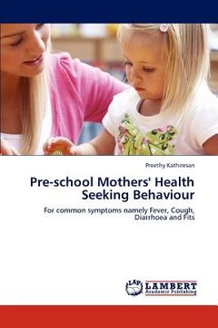 portada pre-school mothers' health seeking behaviour (en Inglés)