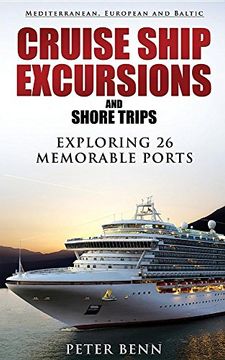 portada Mediterranean, European and Baltic CRUISE SHIP EXCURSIONS and SHORE TRIPS: Exploring 26 Memorable Ports (in English)