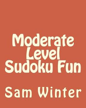 portada Moderate Level Sudoku Fun: Fun, challenging Sudoku Puzzles (in English)