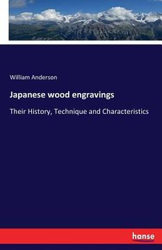 portada Japanese wood engravings: Their History, Technique and Characteristics (en Inglés)