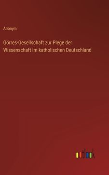portada Görres-Gesellschaft zur Plege der Wissenschaft im katholischen Deutschland (en Alemán)
