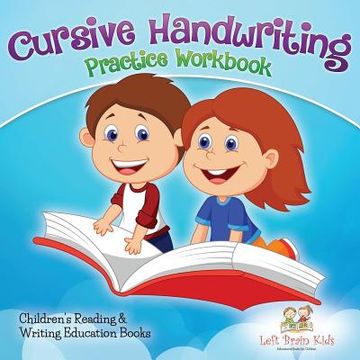 portada Cursive Handwriting Practice Workbook: Children's Reading & Writing Education Books