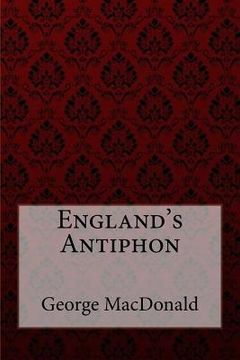 portada England's Antiphon George MacDonald (en Inglés)