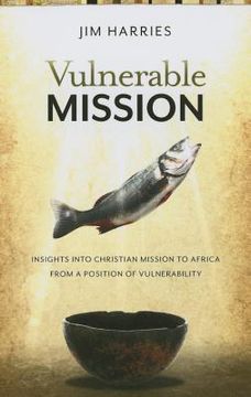 portada Vulnerable Mission:: Insights Into Christian Mission to Africa from a Position of Vulnerablity