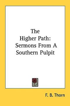 portada the higher path: sermons from a southern pulpit