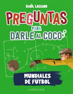 portada Preguntas para darle al coco. Mundiales de fútbol (in Spanish)
