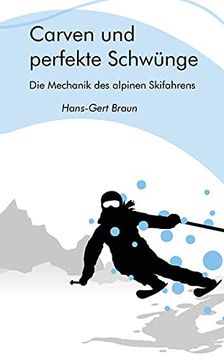 portada Carven und Perfekte Schwünge: Die Mechanik des Alpinen Skifahrens (en Alemán)