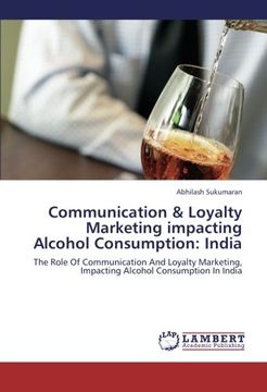 portada Communication & Loyalty Marketing impacting Alcohol Consumption: India: The Role Of Communication And Loyalty Marketing, Impacting Alcohol Consumption In India