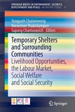 portada Temporary Shelters and Surrounding Communities: Livelihood Opportunities, the Labour Market, Social Welfare and Social Security (en Inglés)