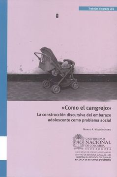 portada Como el Cangrejo. La Construccion Discursiva del Embarazo Adolescente Como Problema Social (in Spanish)