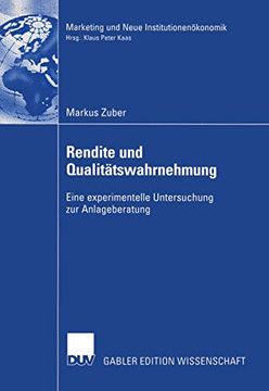 Rendite und Qualitätswahrnehmung: Eine Experimentelle Untersuchung zur Anlageberatung (en Alemán)