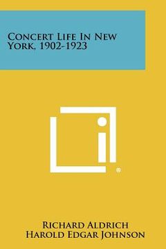 portada concert life in new york, 1902-1923 (en Inglés)