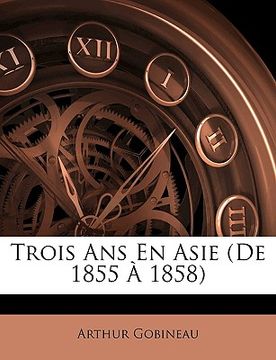 portada Trois Ans En Asie (De 1855 À 1858) (en Francés)