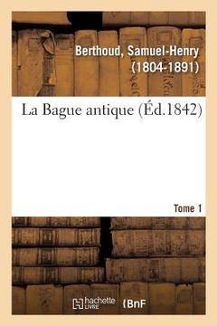 portada La Bague antique. Tome 1 (en Francés)