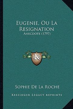 portada Eugenie, Ou La Resignation: Anecdote (1797) (en Francés)