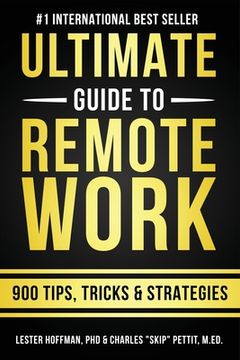portada The Ultimate Guide to Remote Work: 900 Tips, Strategies and Insights (en Inglés)