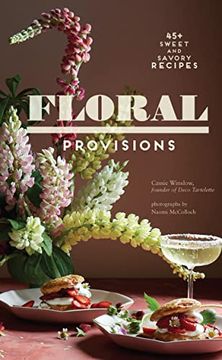 portada Floral Provisions: 45+ Sweet and Savory Recipes (en Inglés)