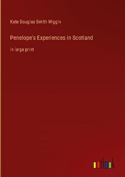 portada Penelope's Experiences in Scotland: in large print (en Inglés)