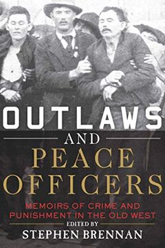 portada Outlaws and Peace Officers: Memoirs of Crime and Punishment in the old West (en Inglés)