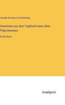 portada Anemonen aus dem Tagebuch eines alten Pilgersmannes: Dritter Band (in German)