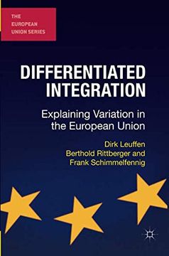 portada Differentiated Integration: Explaining Variation in the European Union (The European Union Series) 