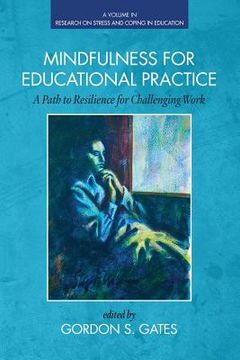 portada Mindfulness for Educational Practice: A Path to Resilience for Challenging Work