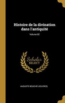 portada Histoire de la Divination Dans l'Antiquité; Volume 02 